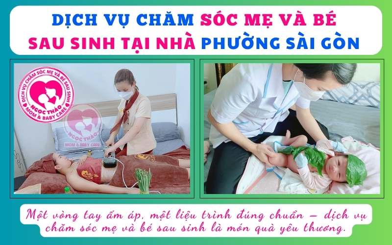 Một vòng tay ấm áp, một liệu trình đúng chuẩn – dịch vụ chăm sóc mẹ và bé sau sinh tại nhà phường Sài Gòn là món quà yêu thương dành cho cả hai.